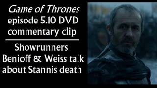 510 DVD commentary clip on Stannis death Benioff Weiss in Game of Thrones [upl. by Feodor]