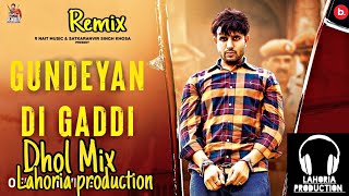 gundeyan Di gaddi r nait dhol remix FtLahoria Prduction Punjabi Songs Remix Lahoria production [upl. by Obrien]