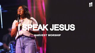 I Speak Jesus  Harvest Worship [upl. by Eixirt]