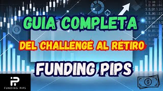 ¡Todo el Proceso de Fondeo en FundingPips Explicado Desde Challenge hasta Retiro 🚀 [upl. by Neukam963]