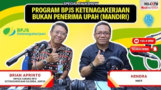 RADIO TALK quotProgram BPJS Ketenagakerjaan Bukan Penerima Upah Mandiriquot [upl. by Gunning]