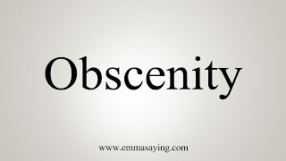 How To Say Obscenity [upl. by Gnahc398]