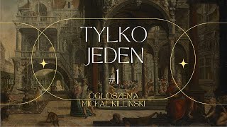 TYLKO JEDEN 1  OGŁOSZENIA I MICHAŁ KILLIŃSKI [upl. by Guglielmo]