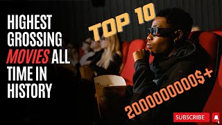 Top 10 Highest grossing movie in HISTORY All Time [upl. by Iznil]