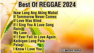 Best Of REGGAE 2024  Reggae Nonstop 2024  DJ Mhark Remix [upl. by Akins]