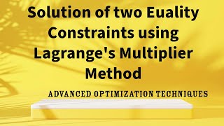 Solution of two equality Constraints using Lagranges Multiplierin NLPP [upl. by Sheehan]