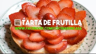 Receta de Tarta de Frutillas  Masa de tarta Sucree [upl. by Munmro]