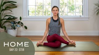 Home  Day 22  Stir  30 Days of Yoga [upl. by Wye]