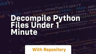 Decompile python files under 1 minute [upl. by Aymik]