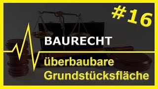 16 Baurecht  überbaubare Grundstücksfläche [upl. by Jaffe312]