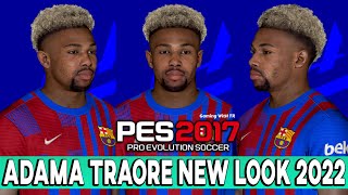 PES 2017 ADAMA TRAORE NEW FACE amp HAIRSTYLE [upl. by Brindell979]