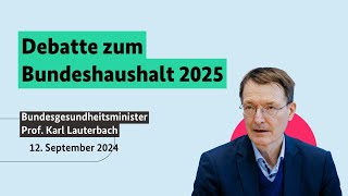 Bundesgesundheitsminister Prof Karl Lauterbach zum Bundeshaushalt 2025 [upl. by Xyno359]