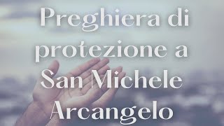 Preghiera di protezione a San Michele Arcangelo [upl. by Lorine]