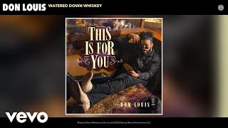 Don Louis  Watered Down Whiskey Official Audio [upl. by Ahron631]