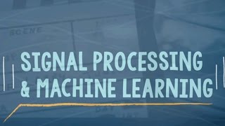 Signal Processing and Machine Learning [upl. by Rex782]