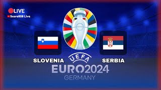 🔴EURO 2024  Slovenia vs Serbia  Full Match LIVE Streaming  Score808 Live Football [upl. by Ardnoek]