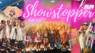 SHOWSTOPPER NATIONALS 2024  Comp Vlog [upl. by Aluino822]