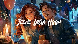 Jeene Laga hoon Lofi Slowed  Reverb  Atif Aslam  Shreya Ghoshal [upl. by Repard]