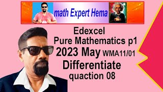 how to do Edexcel 2023 january WMA11 01 pure mathematics differentiate qua 08  math expert hema [upl. by Hoffman]