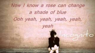 Incognito A Shade of Blue Lyrics [upl. by Einnod246]