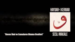 Haydarı Kerrar  Ledün İlmi ve Havas Nedir  Sesli Makale [upl. by Thomasin]