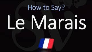 How to Say Le Marais  French Pronunciation [upl. by Hachman]