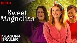 Sweet Magnolias Season 4  Netflix  Trailer amp Everything We Know So Far [upl. by Aydin]