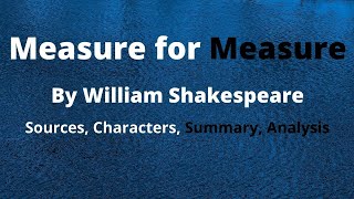 Measure for Measure by William Shakespeare Sources Characters Summary and Analysis [upl. by Berard298]