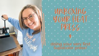 Unboxing your Fancierstudio Heat Press  Doing your First Supacolor Press [upl. by Alexandria]