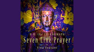 Seven Line Prayer feat HH the 17th Gyalwa Karmapa Orgyen Trinley Dorje Karmapa [upl. by Anil]