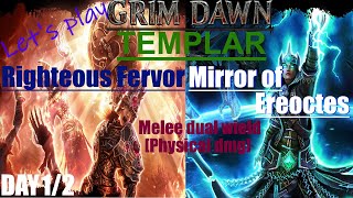 Grim Dawn Templar Righteous Fervor dualwield melee physical dmg Ultimate difficulty day 12 [upl. by Leirud862]