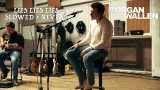 Lies Lies Lies Slowed  Reverb  Morgan Wallen [upl. by Siobhan]