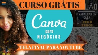 📍Como criar TELA FINAL GRÁTIS no Canva  Identidade Visual  Curso Grátis [upl. by Nnahtur]