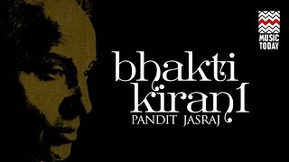 Bhakti Kiran  Pandit Jasraj  Vol 1  Audio Jukebox  Vocal  Devotional  Music Today [upl. by Clancy]