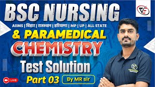 CHEMISTRY TEST SOLUTION 03  BSC NURSING  PARAMEDICAL  BSC NURSING PYQ SOLUTION  BY MR SIR [upl. by Ciccia464]