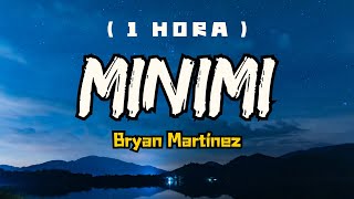 1 HORA MINIMI letralyrics  Bryan Martínez [upl. by Edyaw]