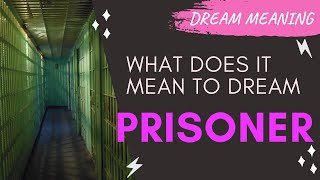 MEANING OF DREAM PRISONER  Interpretation amp Symbolism [upl. by Ann-Marie]