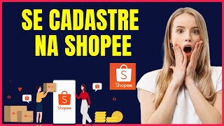 COMO CADASTRAR NA SHOPEE SPEE4 [upl. by Nysilla]