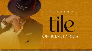 Alikiba  Tile Official Lyrics Video [upl. by Cherice]