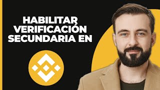 Cómo HABILITAR la Verificación Secundaria en Binance 2024 [upl. by Eintirb598]