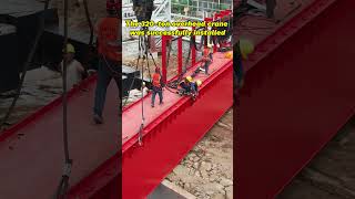 320 tons overhead crane installation site video overheadcrane [upl. by Arand]