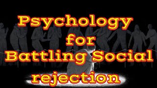 Psychology for battling social rejection [upl. by Arakal735]