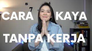 CARA KAYA TANPA KERJA  BANGUN PASSIVE INCOME [upl. by Abibah]