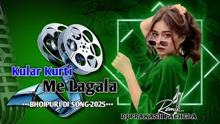 Bhojpuri Nagpuri Dj Remix  Kular Kurti Me Lagala  insta Trending Dj Song  Dj Prakash Pacheda [upl. by Autrey646]