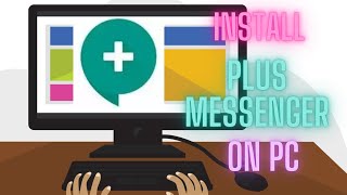 Install Plus Messenger on PC  Quick and Easy Setup Guide [upl. by Whit]