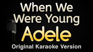 When We Were Young  Adele Karaoke Songs With Lyrics  Original Key [upl. by Coney]