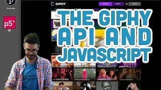 1010 The Giphy API and JavaScript  p5js Tutorial [upl. by Eekcaj]