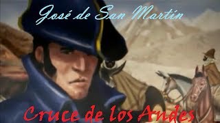 José de San Martín El Cruce De Los Andes Documental II [upl. by Gadmon337]