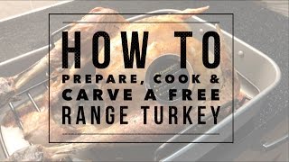 How to Prepare Cook amp Carve a Free Range Turkey [upl. by Ayekin]