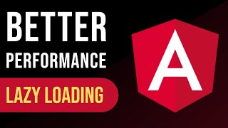 Lazy Loading in Angular Improving Performance and User Experience [upl. by Yelrahc16]